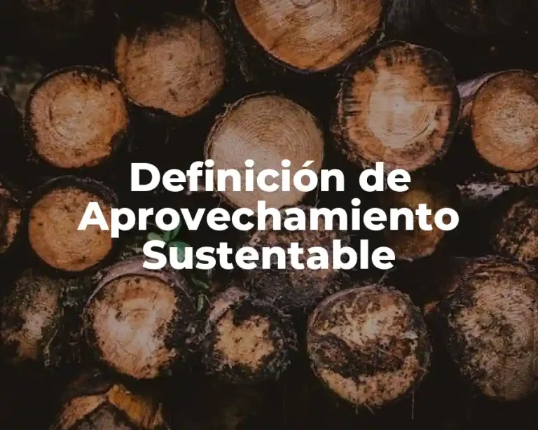Definición de Aprovechamiento Sustentable