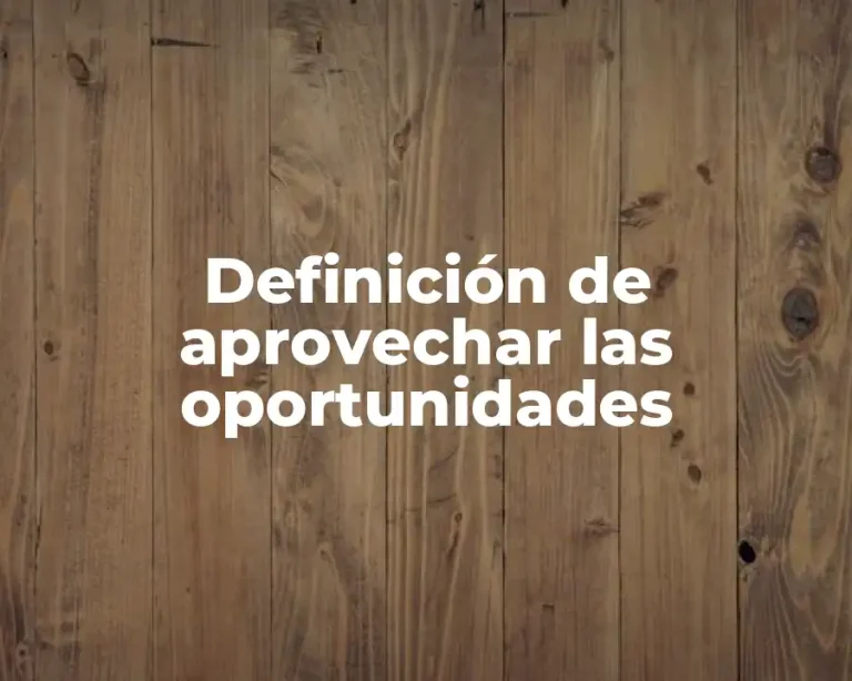 Definición de aprovechar las oportunidades