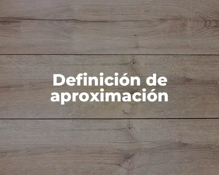 Definición de aproximación