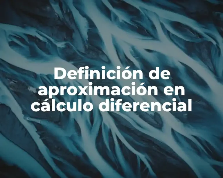 Definición de aproximación en cálculo diferencial