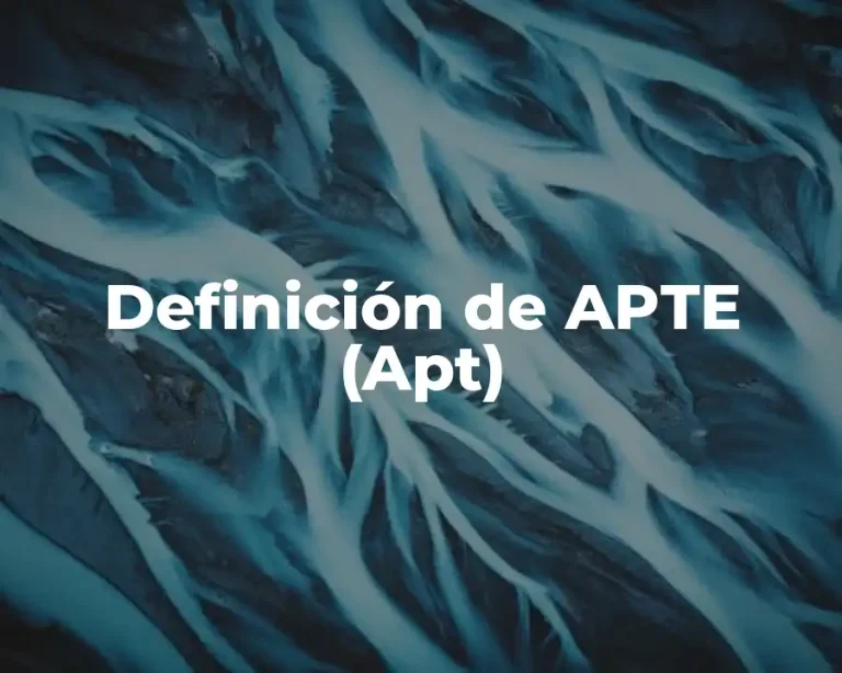 Definición de APTE (Apt)