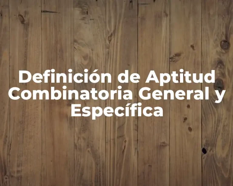 Definición de Aptitud Combinatoria General y Específica