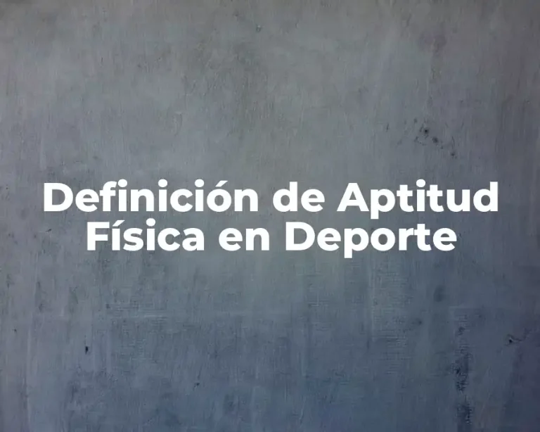 Definición de Aptitud Física en Deporte