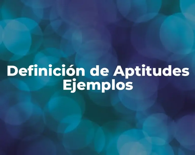 Definición de Aptitudes Ejemplos