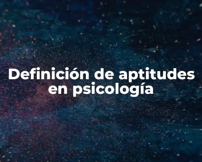 Definición de aptitudes en psicología