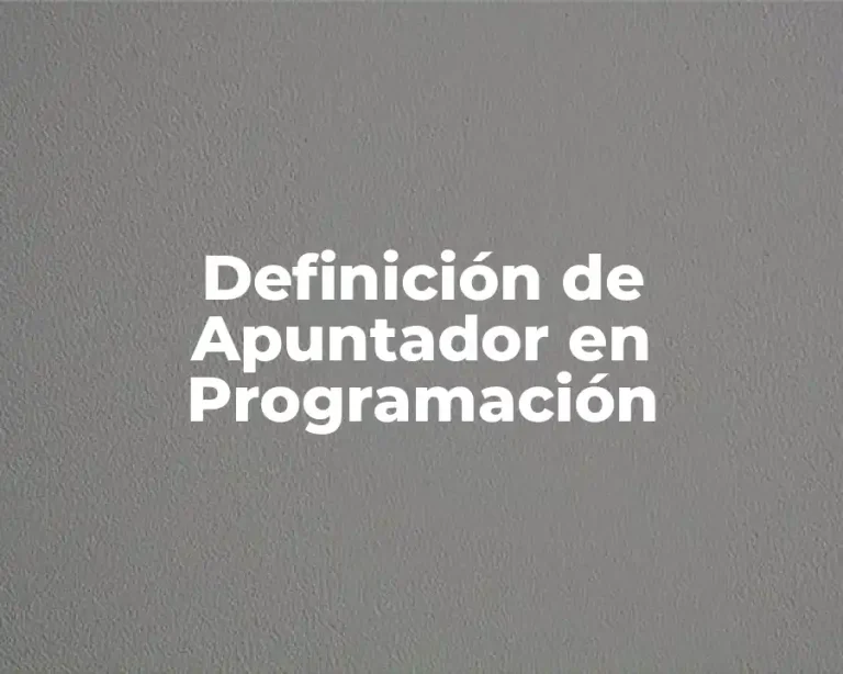 Definición de Apuntador en Programación