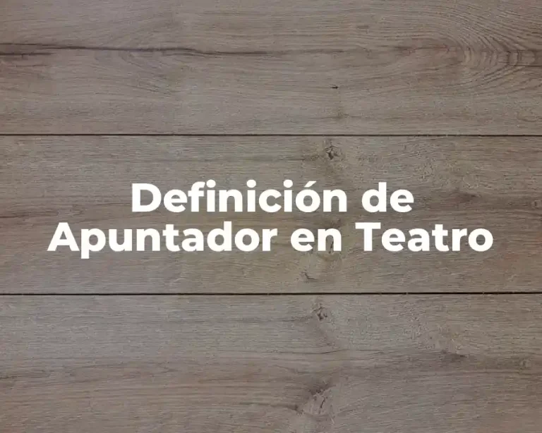 Definición de Apuntador en Teatro