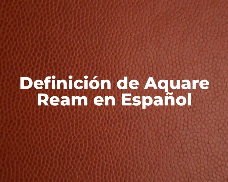 Definición de Aquare Ream en Español