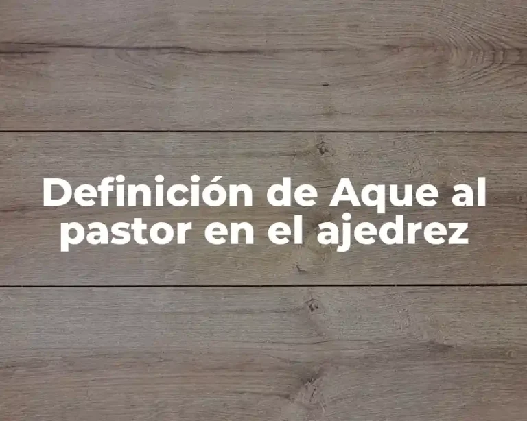 Definición de Aque al pastor en el ajedrez