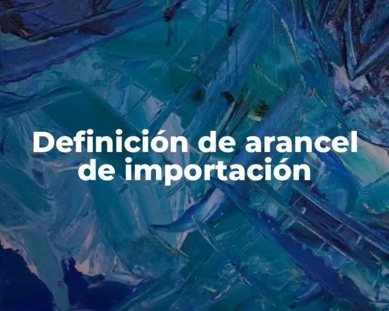 Definición de arancel de importación