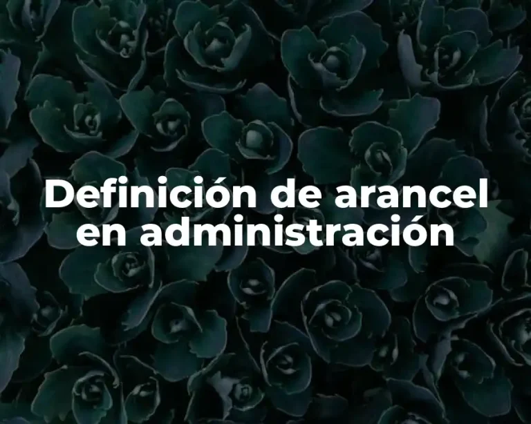 Definición de arancel en administración