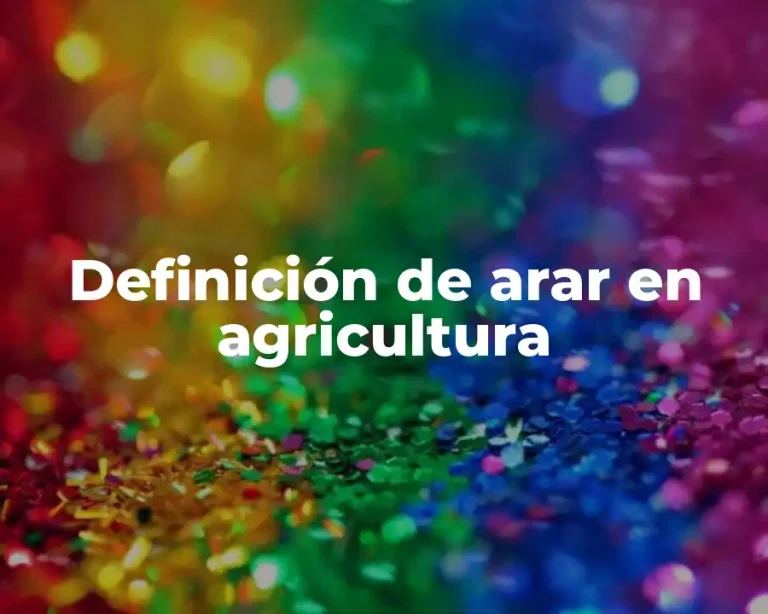 Definición de arar en agricultura
