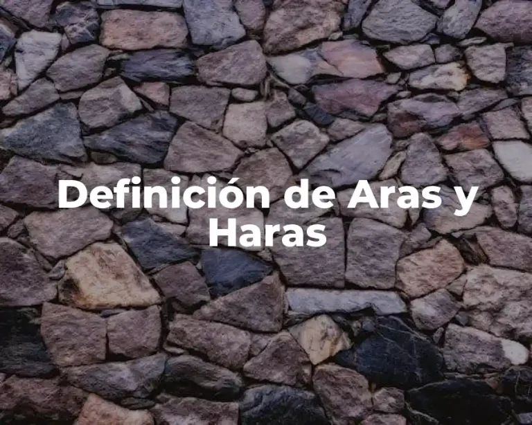 Definición de Aras y Haras