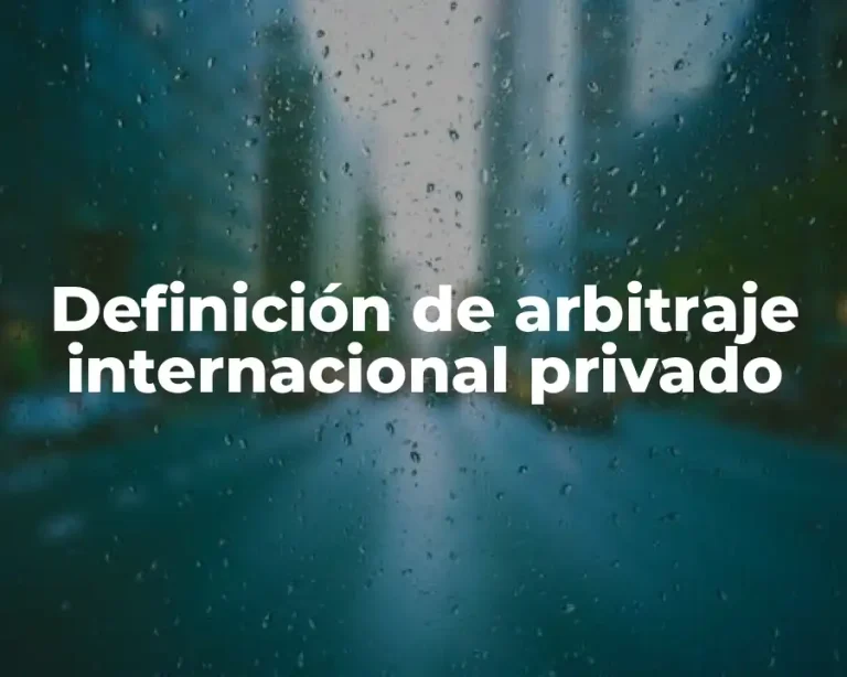 Definición de arbitraje internacional privado