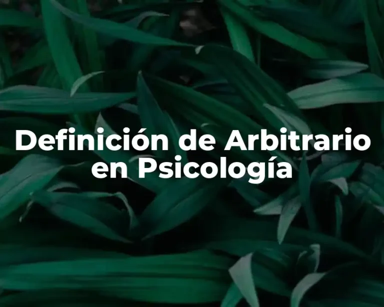 Definición de Arbitrario en Psicología