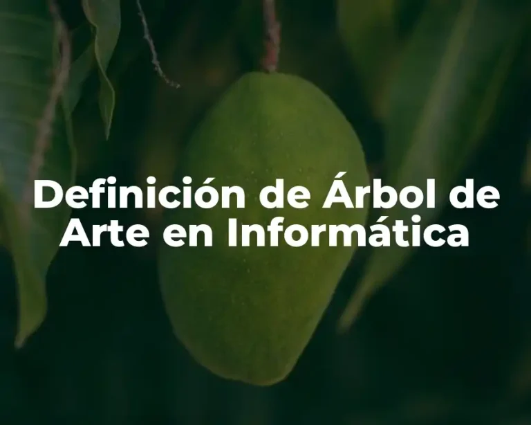 Definición de Árbol de Arte en Informática