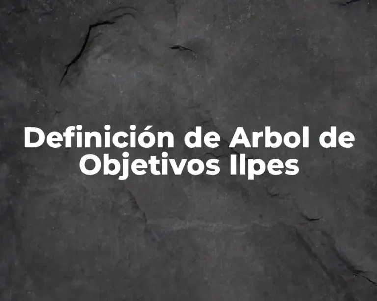 Definición de Arbol de Objetivos Ilpes