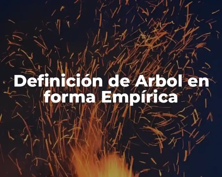 Definición de Arbol en forma Empírica