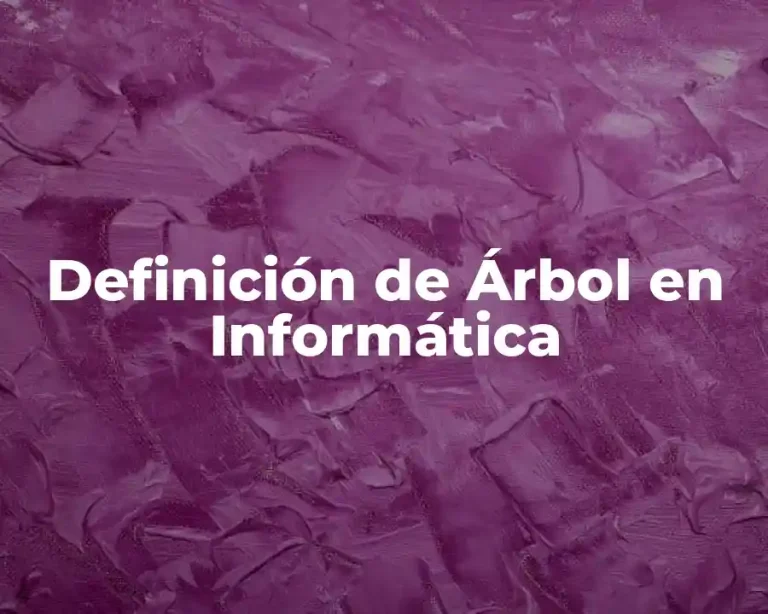 Definición de Árbol en Informática