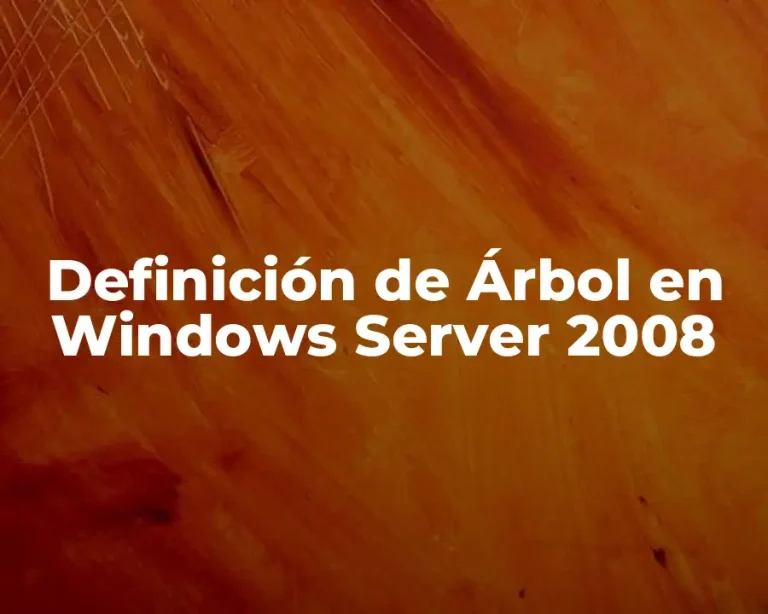 Definición de Árbol en Windows Server 2008