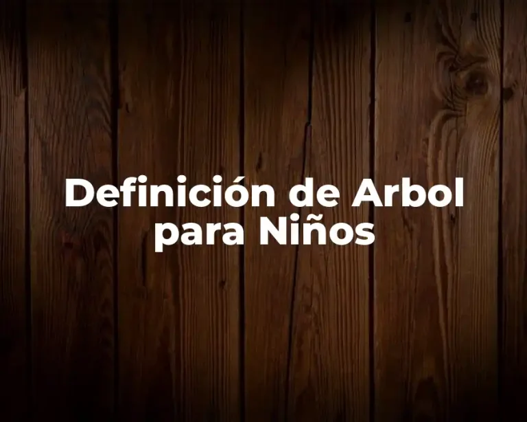 Definición de Arbol para Niños