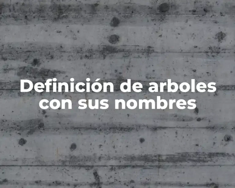 Definición de arboles con sus nombres