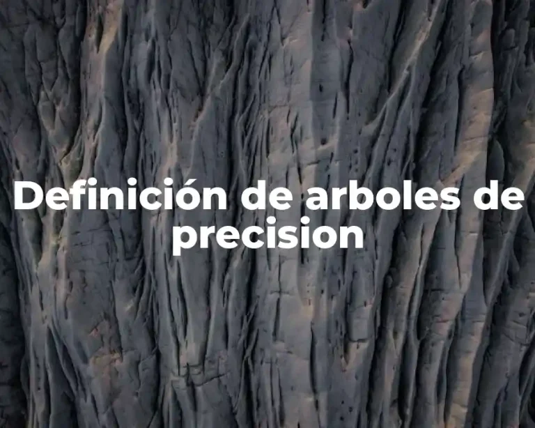Definición de arboles de precision