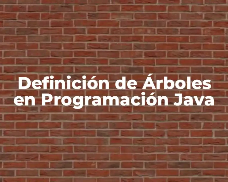 Definición de Árboles en Programación Java