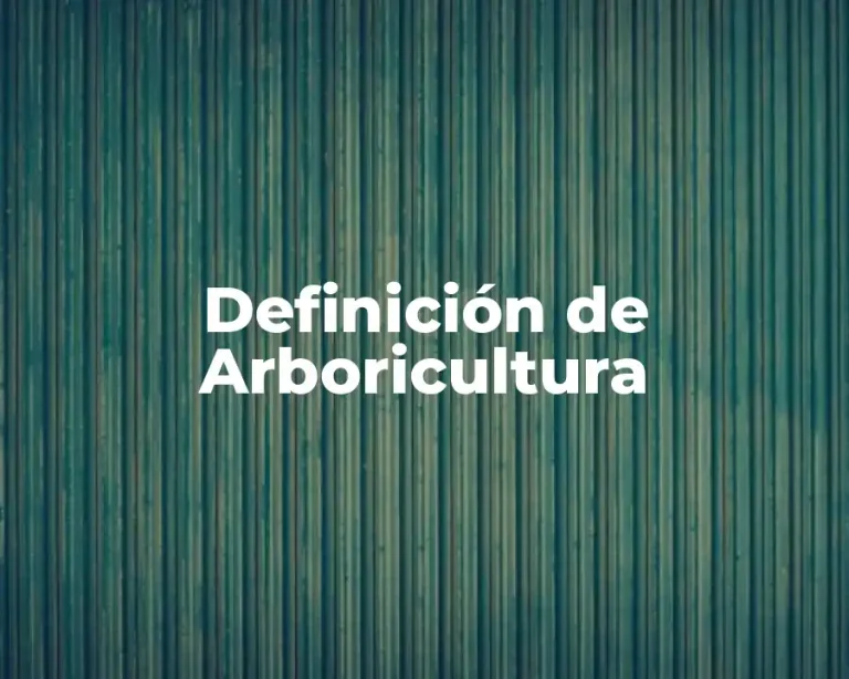 Definición de Arboricultura
