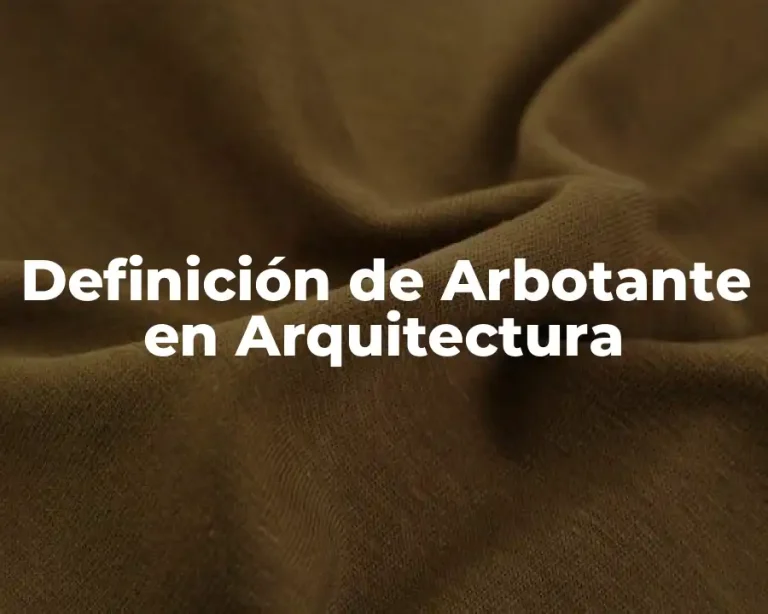 Definición de Arbotante en Arquitectura