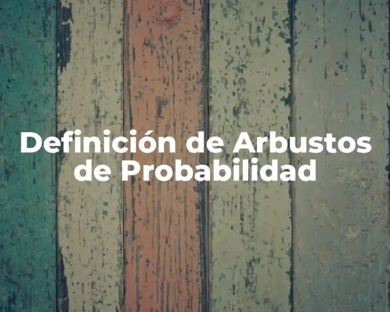 Definición de Arbustos de Probabilidad