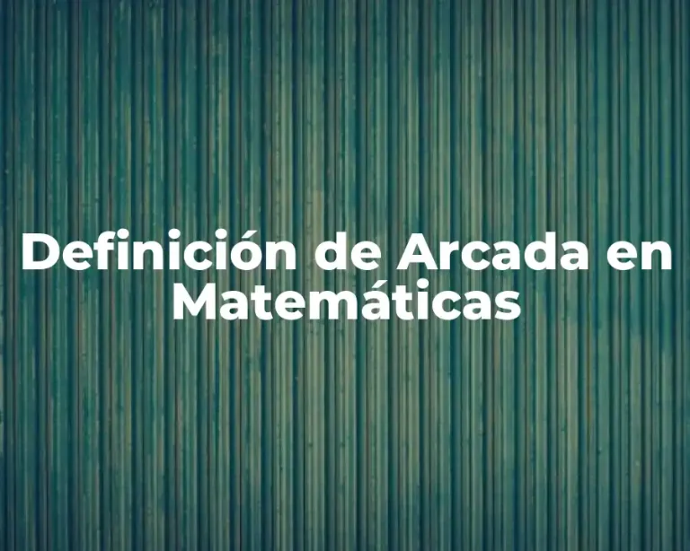 Definición de Arcada en Matemáticas