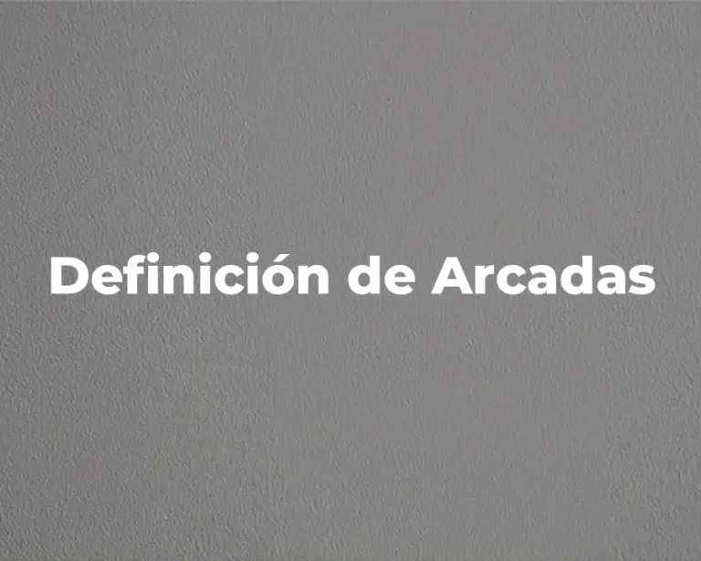 Definición de Arcadas