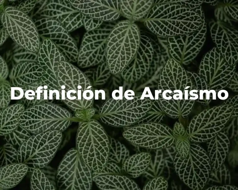 Definición de Arcaísmo