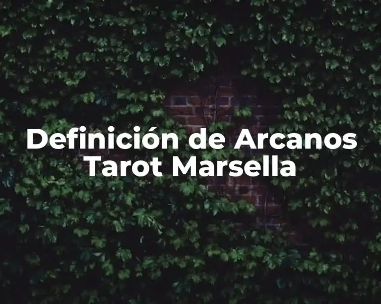Definición de Arcanos Tarot Marsella