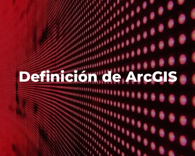 Definición de ArcGIS