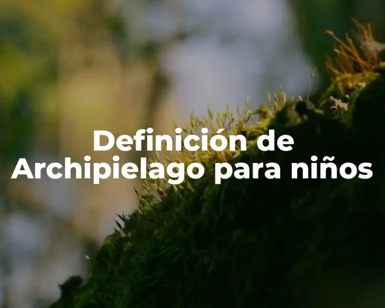 Definición de Archipielago para niños