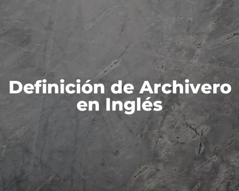 Definición de Archivero en Inglés