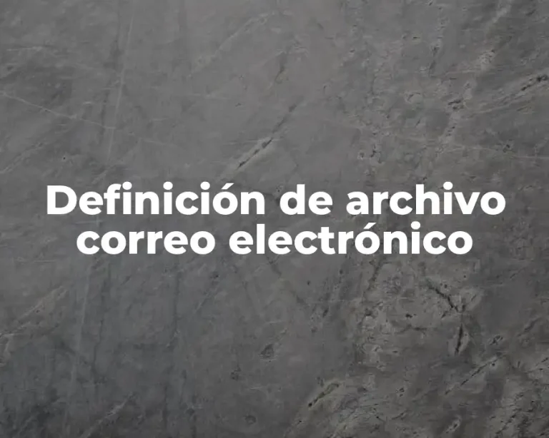 Definición de archivo correo electrónico