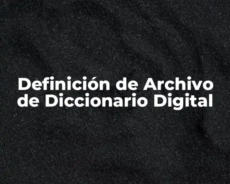 Definición de Archivo de Diccionario Digital