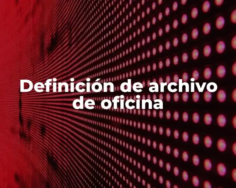Definición de archivo de oficina