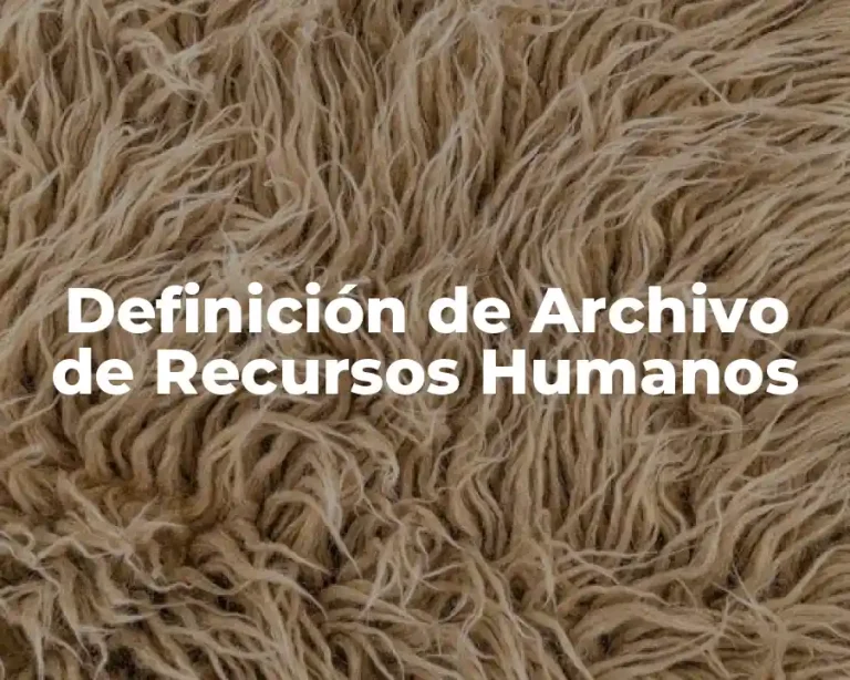 Definición de Archivo de Recursos Humanos
