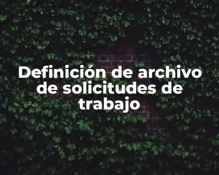 Definición de archivo de solicitudes de trabajo