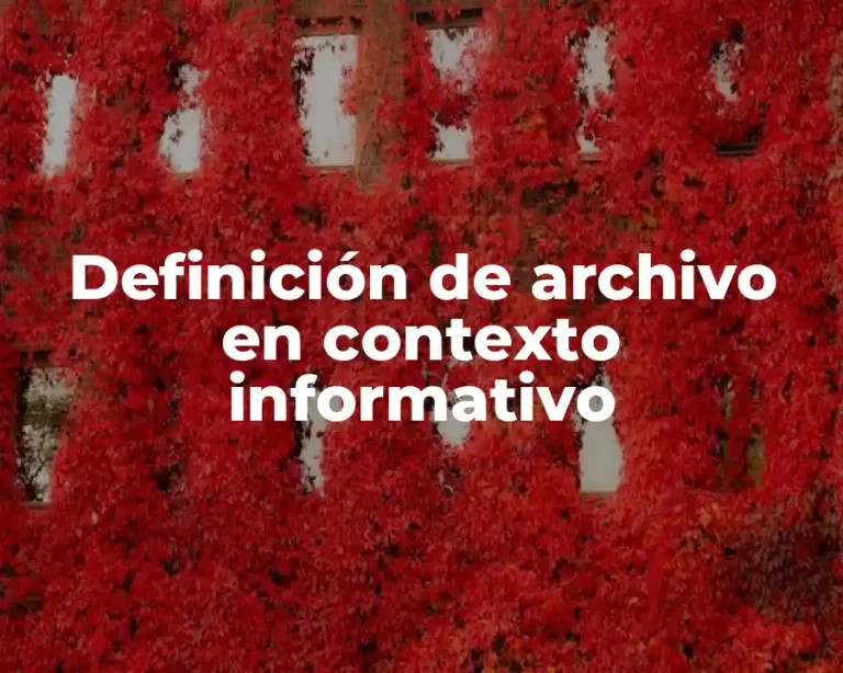 Definición de archivo en contexto informativo