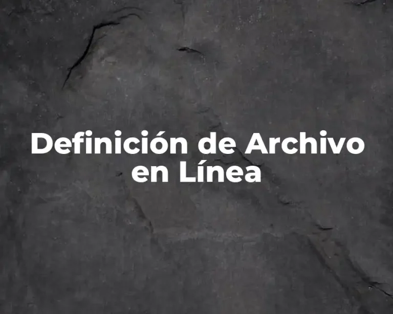 Definición de Archivo en Línea