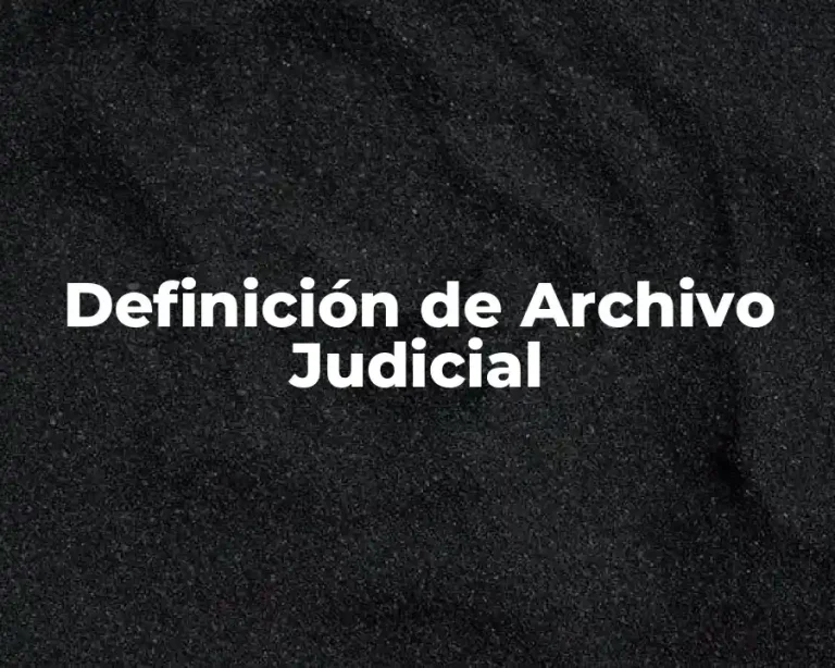 Definición de Archivo Judicial