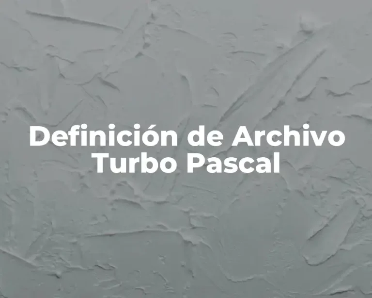Definición de Archivo Turbo Pascal
