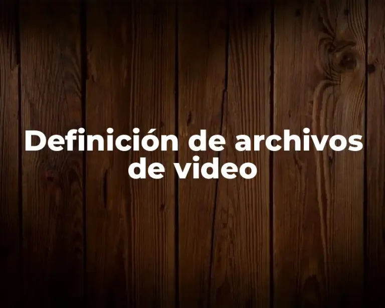 Definición de archivos de video