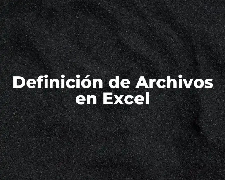 Definición de Archivos en Excel
