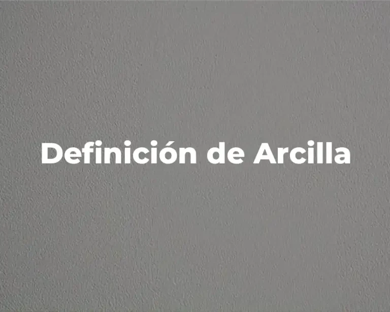 Definición de Arcilla